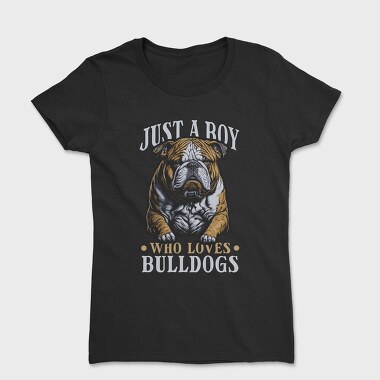 Just a Boy Who Loves Bulldog, Women's T-Shirt