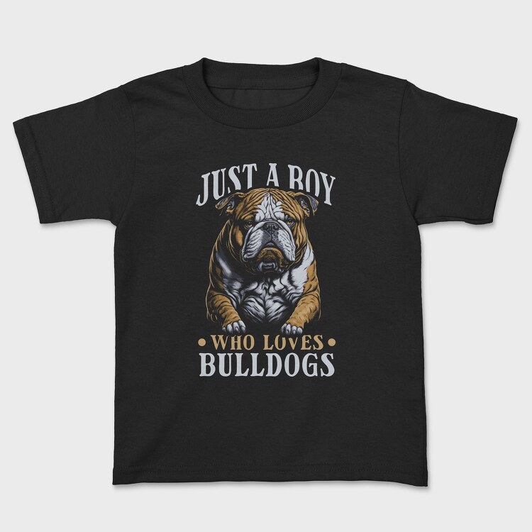 Just a Boy Who Loves Bulldog, Детска Тениска