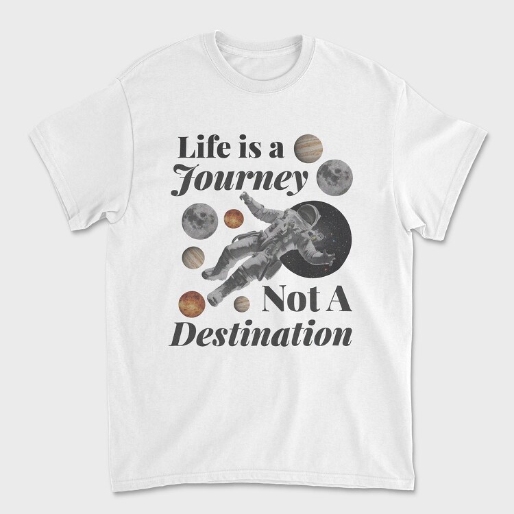 Life Is a Journey Not a Destination, Unisex Men's T-Shirt