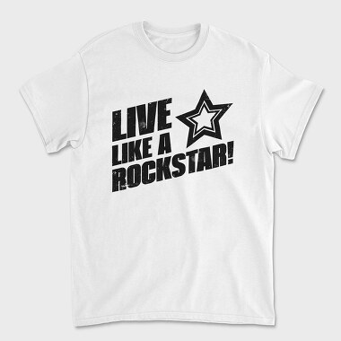 Live Like a Rock Star, Unisex Men's T-Shirt