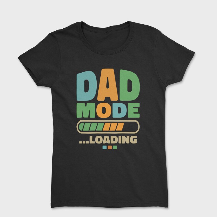 Loading Dad Mode, Women's T-Shirt