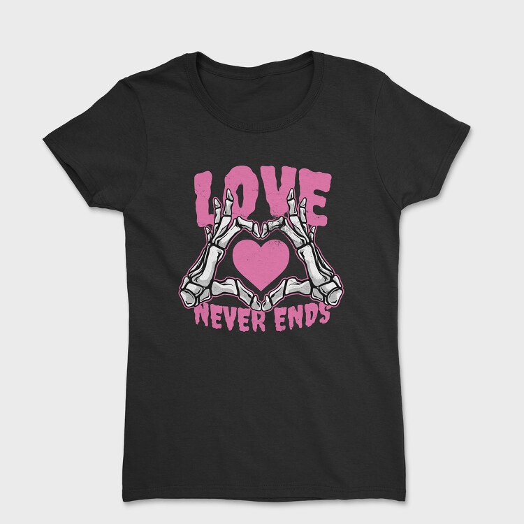 Love Never Ends Skeleton, Women's T-Shirt