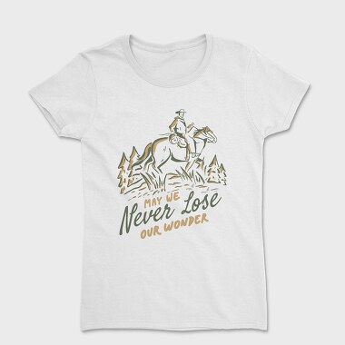 May We Never Lose Our Wonder Horseman, Women's T-Shirt