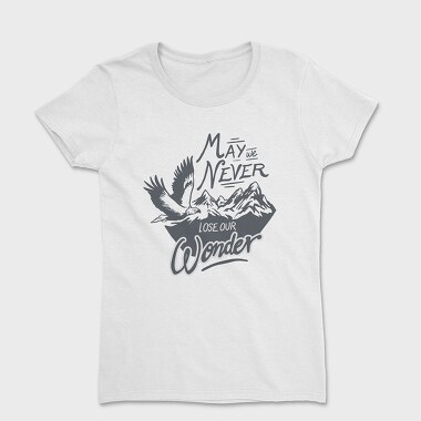 May We Never Lose Our Wonder, Women's T-Shirt