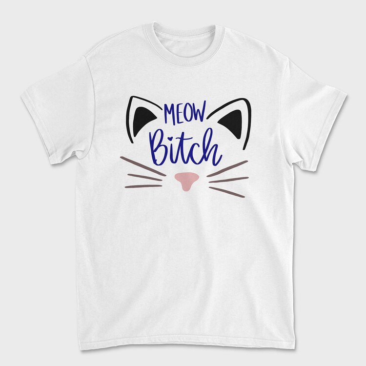 Meow Bitch, Unisex Men's T-Shirt