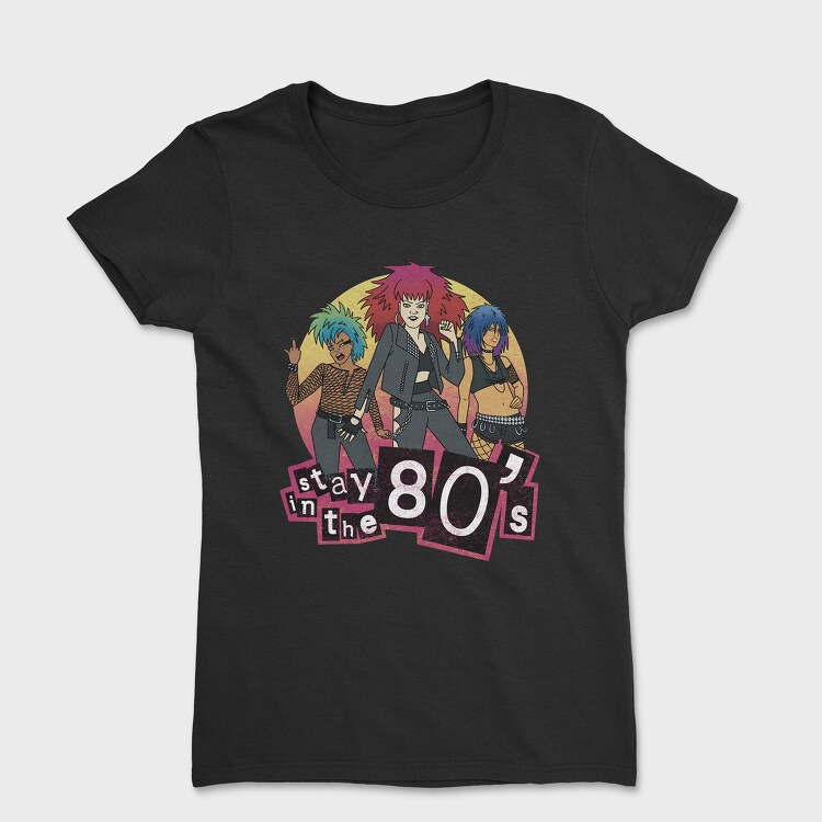 Stay in the 80 S, Дамска Тениска