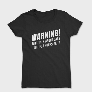 Talk About Cars for Hours, Women's T-Shirt