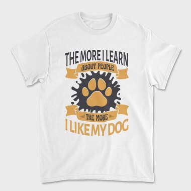 The More I Like My Dog, Unisex Men's T-Shirt