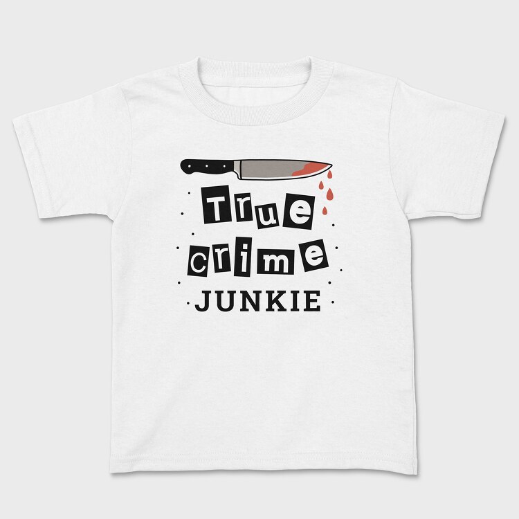 True Crime Junkie, Детска Тениска