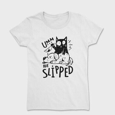 Umm He Slipped, Women's T-Shirt