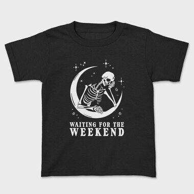 Waiting for the Weekend Skeleton, Kids' T-Shirt
