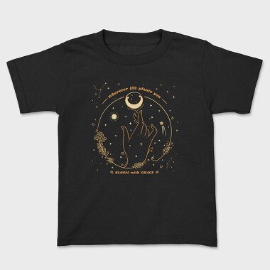 Wherever Life Plants You Bloom With Grace, Kids' T-Shirt