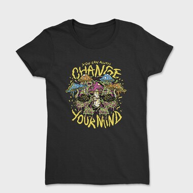 You Can Always Change Your Mind, Women's T-Shirt