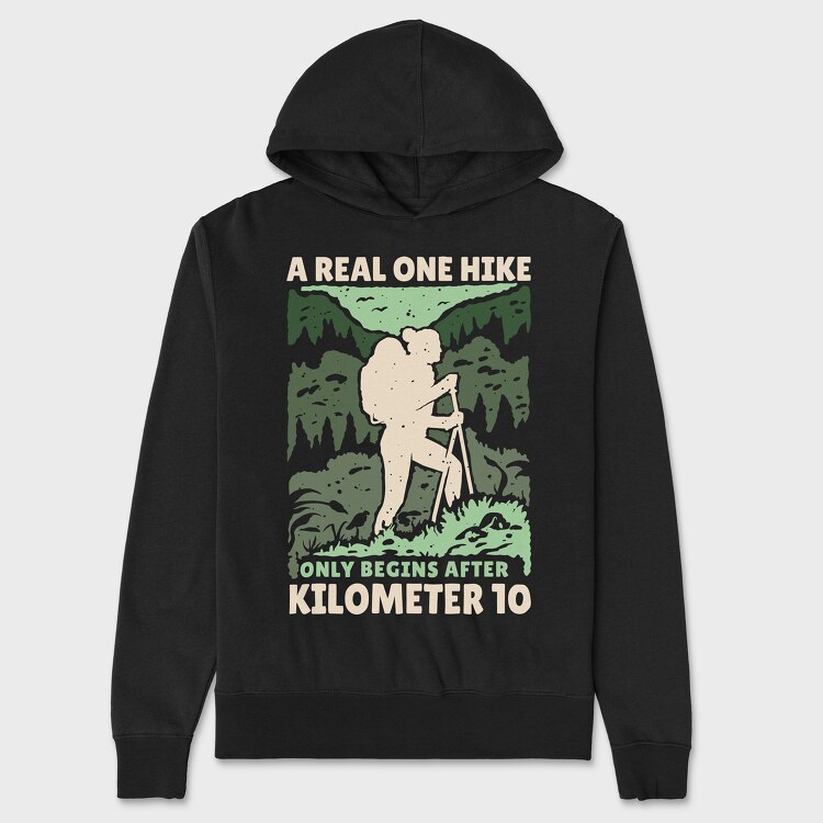 A Real Hike Only Begins After 10 Kilometers, Унисекс Мъжко Суичър