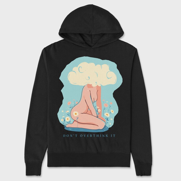 Dont Overthink It, Unisex Men's Hoodie