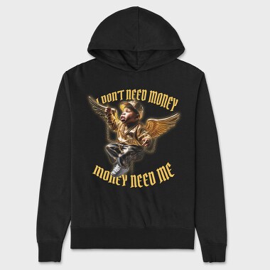 Money Need Me, Unisex Men's Hoodie