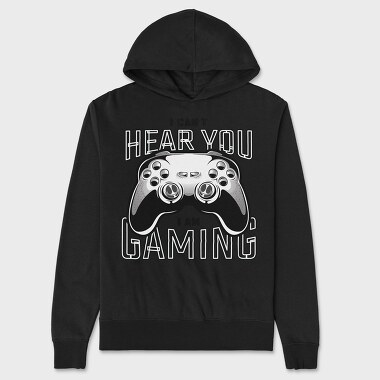 I Cant Hear You I Am Gaming, Unisex Men's Hoodie