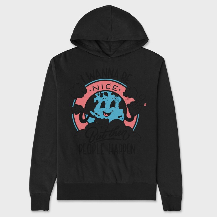 I Wanna Be Nice, Unisex Men's Hoodie