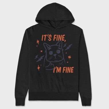 Its Fine I Am Fine, Unisex Men's Hoodie