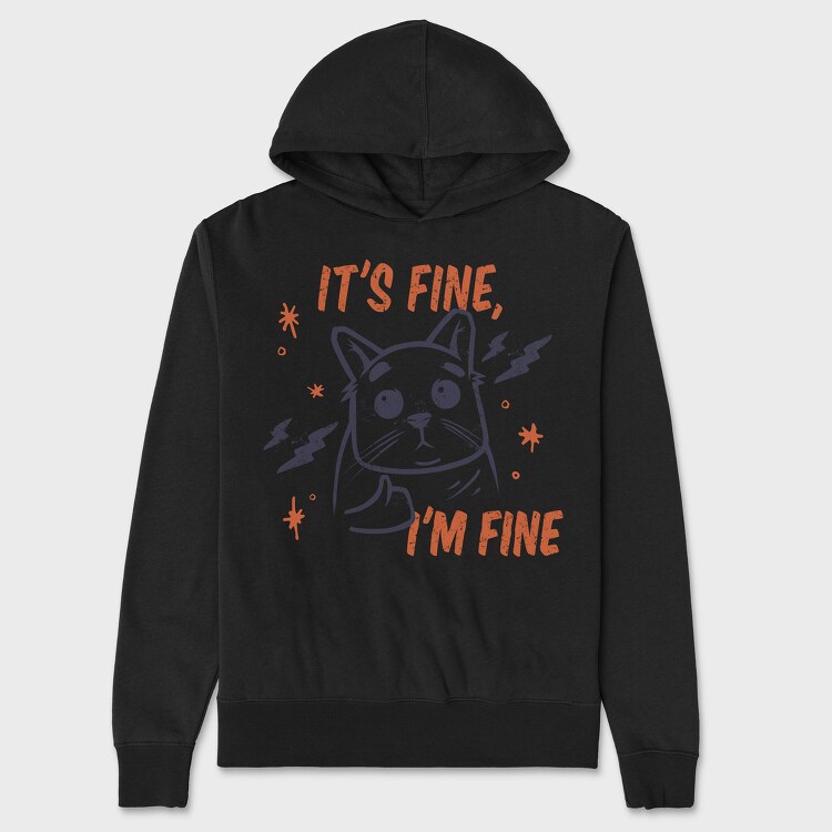 Its Fine I Am Fine, Unisex Men's Hoodie