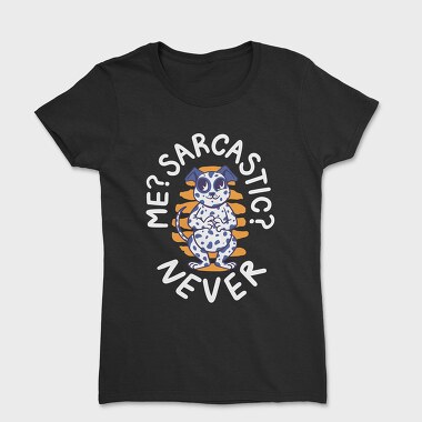 Never Sarcastic Dalmata, Women's T-Shirt