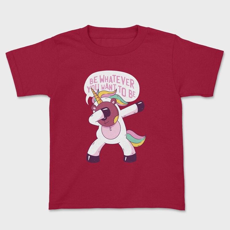 Be Whatever You Want to be, Kids' T-Shirt