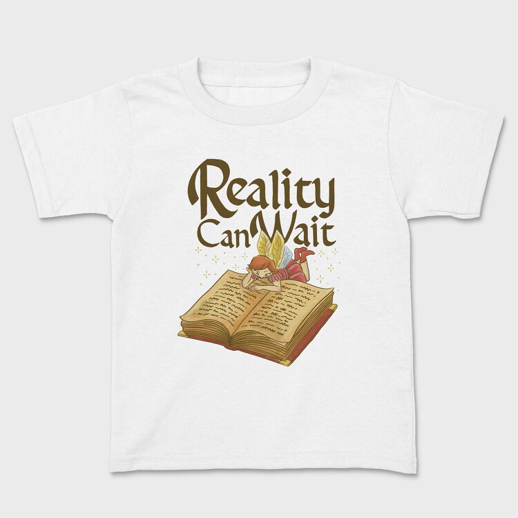 Reality Can Wait, Kids' T-Shirt