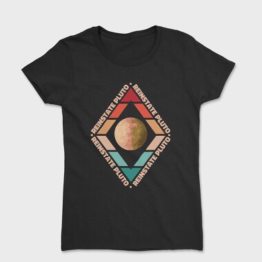 Women's T-Shirt, Reinstate Pluto