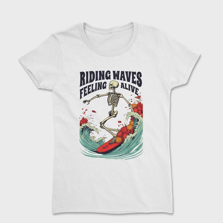 Riding Waves Feeling Alive, Дамска Тениска