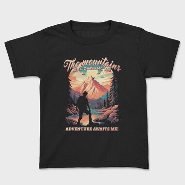 Mountains Are Calling Me, Kids' T-Shirt