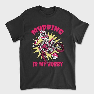 Unisex Men's T-Shirt, Mudding Is My Hobby