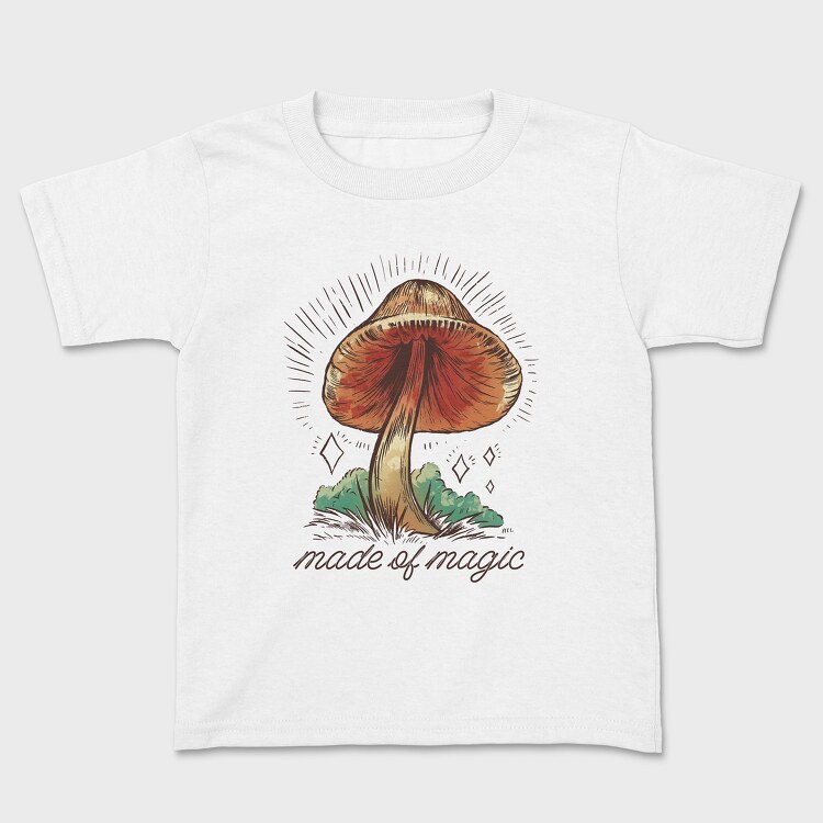 Mushroom Made of Magic, Kids' T-Shirt