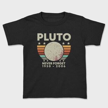 Never Forget Pluto, Kids' T-Shirt