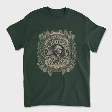 No Friends Cash, Unisex Men's T-Shirt
