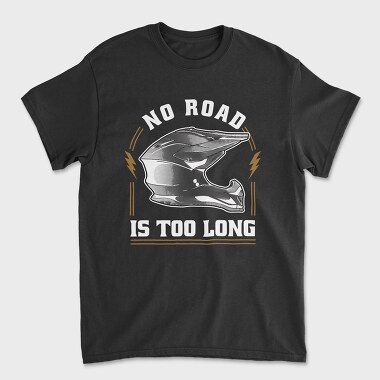 Унисекс Мъжка Тениска, No Road Is Too Long