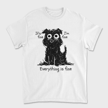 Shaggy Dog Everything Is Fine, Unisex Men's T-Shirt