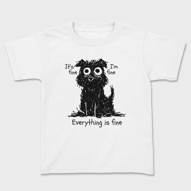 Shaggy Dog Everything Is Fine, Kids' T-Shirt