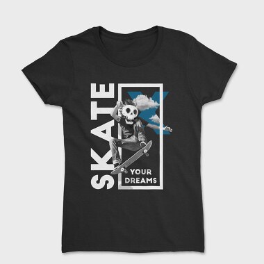 Skate Your Dreams, Women's T-Shirt