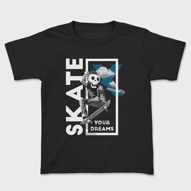 Skate Your Dreams, Kids' T-Shirt