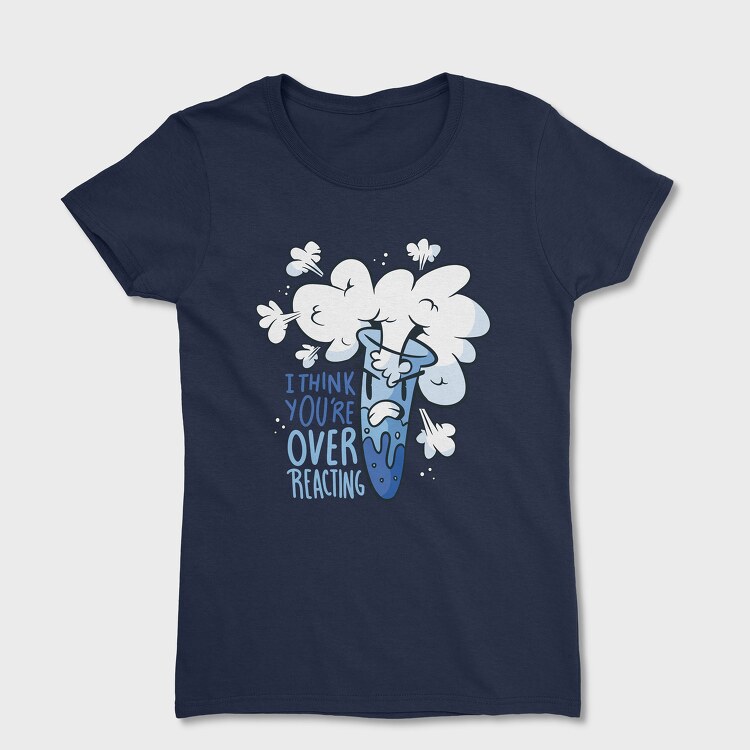Overreacting, Women's T-Shirt