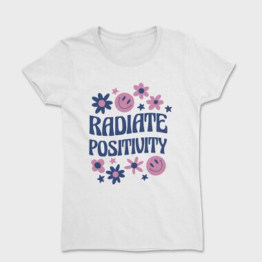 Radiate Positivity, Women's T-Shirt