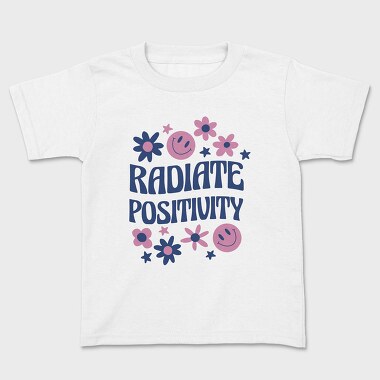Radiate Positivity, Kids' T-Shirt