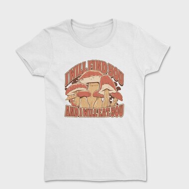 Mushrooms Eat You, Women's T-Shirt