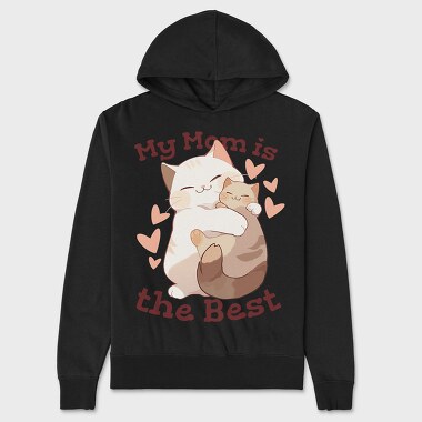 My Mom Is the Best, Unisex Men's Hoodie