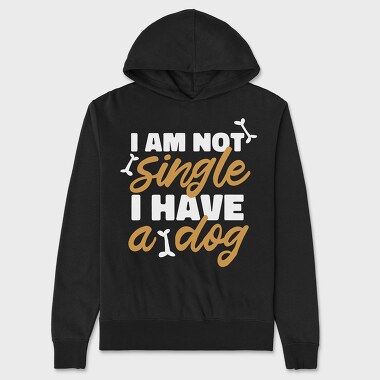 Not Single I Have a Dog, Unisex Men's Hoodie