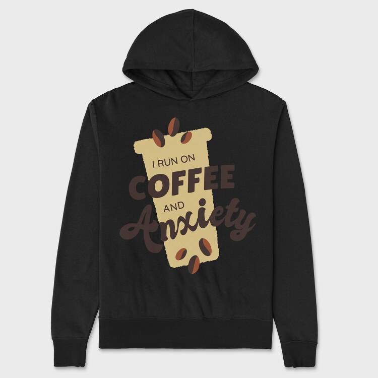 I Run on Coffee and Anxiety, Unisex Men's Hoodie