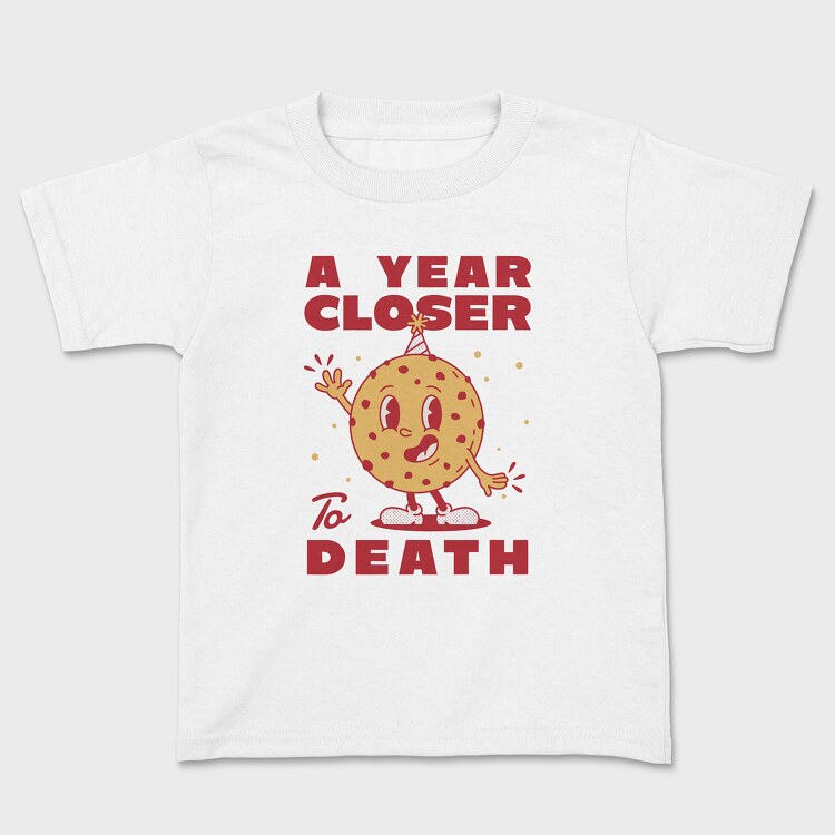 A Year Closer to Death, Детска Тениска
