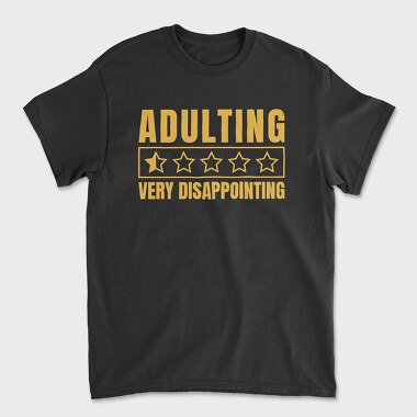 Унисекс Мъжка Тениска, Adulting Funny Quote
