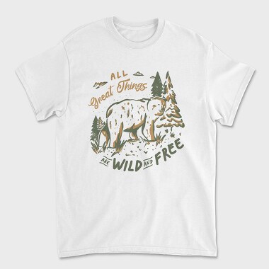 All Great Things Are Wild and Free, Unisex Men's T-Shirt