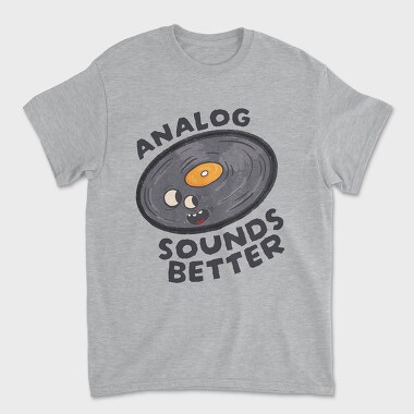 Analog Sounds Better, Unisex Men's T-Shirt